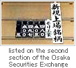 listed on the second section of the Osaka Securities Exchange
