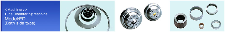 <Machinery> Tube chamfering machine Model:ED(Both side type)